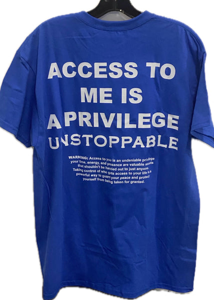 ACCESS TO ME IS A PRIVILEGE